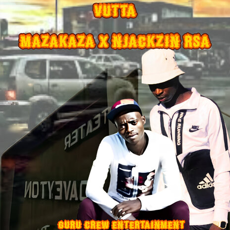 Vutta ft. Mazakaza & NjackzinRsa