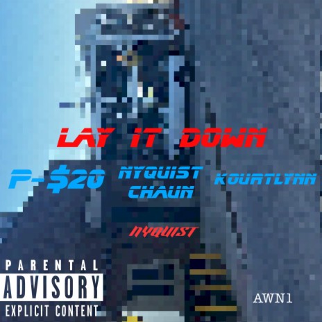 Lay It Down ft. Nyquist Chaun & Kourtlynn | Boomplay Music