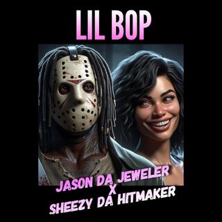 Lil Bop (feat. Sheezy Da Hitmaker)