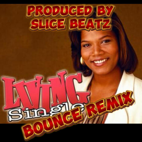 Living Single New Orleans Bounce Remix | Boomplay Music