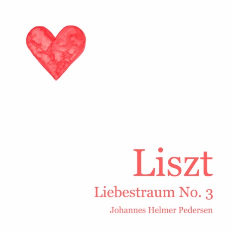 Liszt: Liebestraum No. 3 (Love Dream)