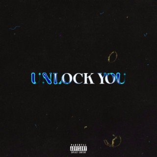 Unlock You lyrics | Boomplay Music