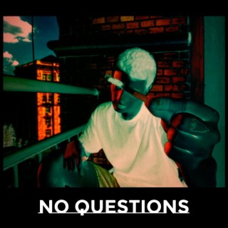 no questions lyrics | Boomplay Music