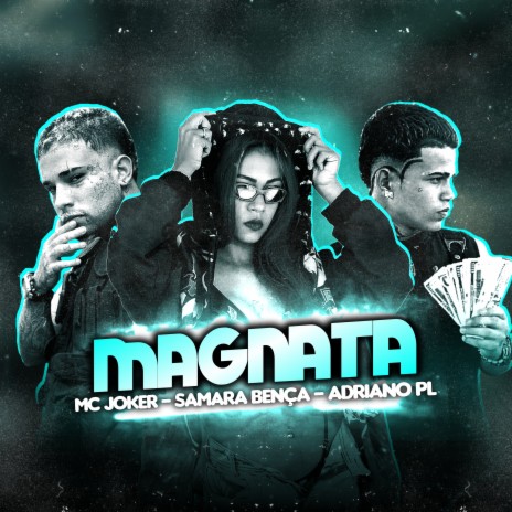 Magnata ft. Adriano PL & Samara bença | Boomplay Music