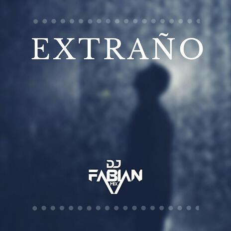 Extraño | Boomplay Music