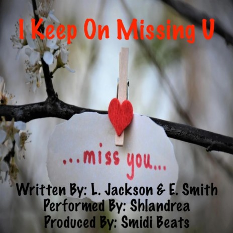 I Keep On Missing U ft. Shlandrea | Boomplay Music