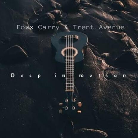 Deep In Motion ft. Trent Avenue | Boomplay Music