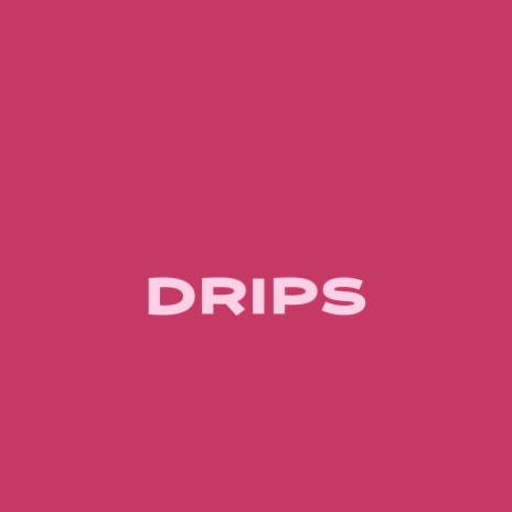 Drips (Sped Up)