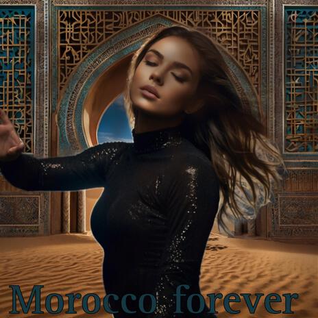 Morocco forever ft. Gwaldiro & Ella Nova | Boomplay Music