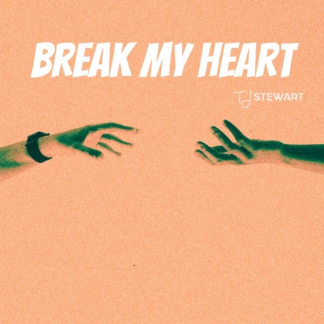 Break My Heart