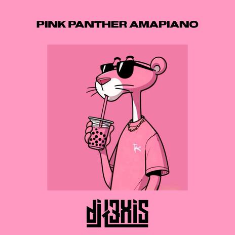 Pink Panther Ampiano ft. DJ L3XIS | Boomplay Music