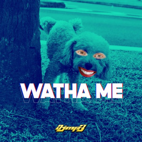 Watha Me