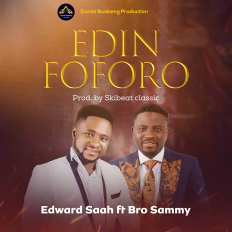 Edin Foforo ft. Brother Sammy | Boomplay Music