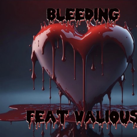 Bleeding ft. Valious