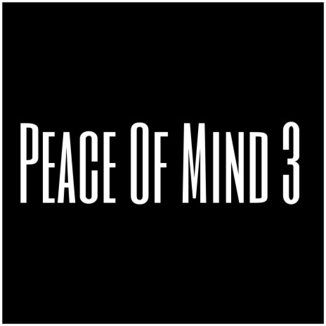 Peace Of Mind 3 | Boomplay Music