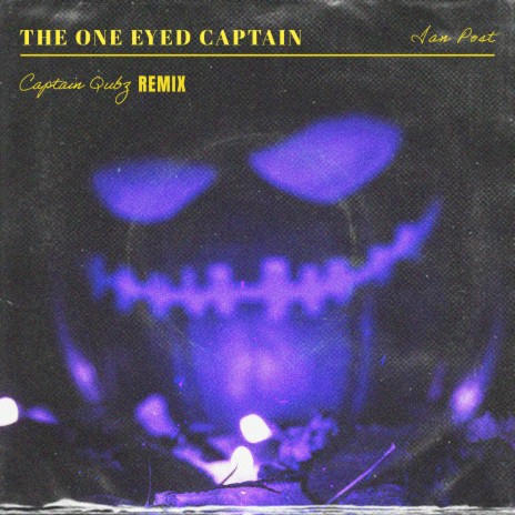The One Eyed Captain - Captain Qubz Remix (Instrumental Version) ft. Ian Post