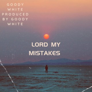 Lord My Mistakes