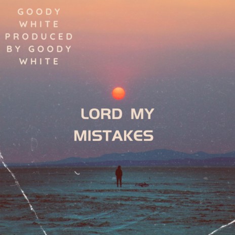 Lord My Mistakes