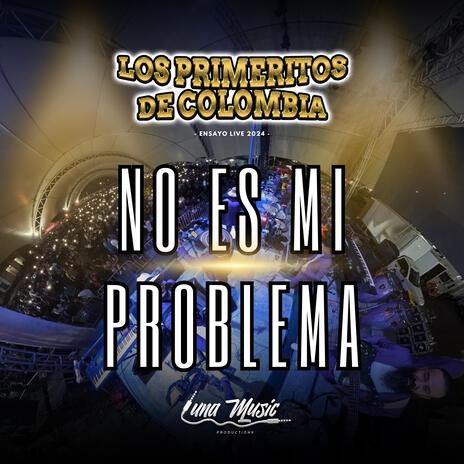 No Es Mi Problema (Live) | Boomplay Music