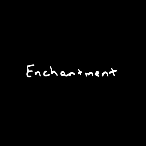 Enchantment | Boomplay Music