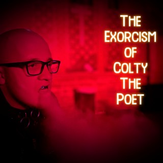 The Exorcism Of Colty The Poet