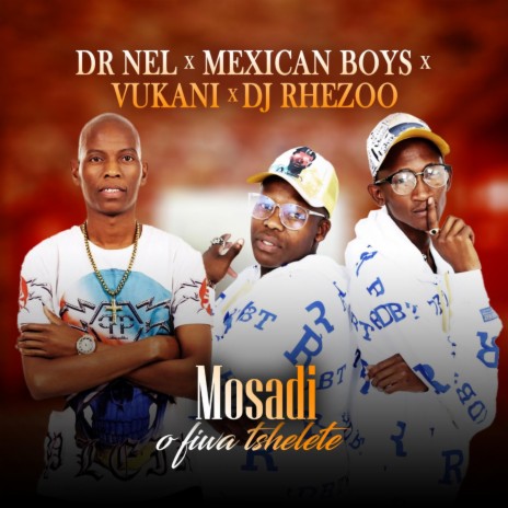 Mosadi o fiwa tshelete (Vukani & DJ Rhezoo Remix) ft. Vukani, DJ Rhezoo & Mexican boy's | Boomplay Music