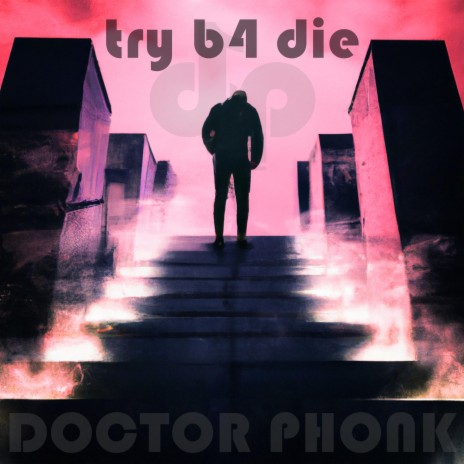 Try B4 Die