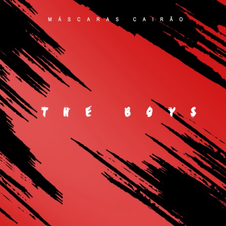 The Boys - Máscaras Cairão | Boomplay Music