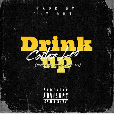 Drink up ft. Shaun VI | Boomplay Music