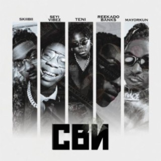 CBN X Seyi Vibez, Teni, Mayorkun and Reekado Banks lyrics | Boomplay Music