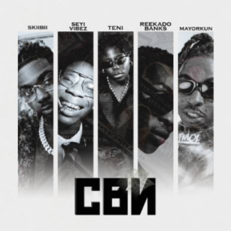 CBN X Seyi Vibez, Teni, Mayorkun and Reekado Banks | Boomplay Music