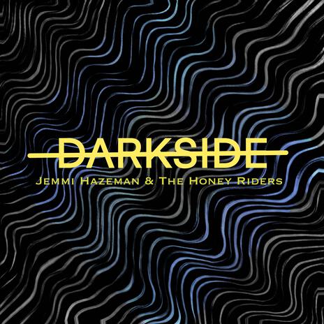 Dark Side ft. The Honey Riders | Boomplay Music