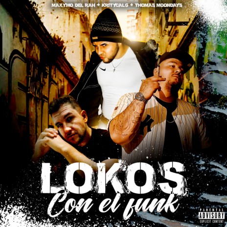 Lokos con el Funk ft. Kritycal Gangs & Thomas delaluna | Boomplay Music