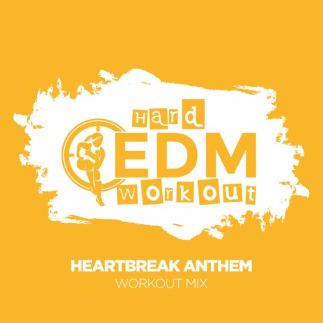 Heartbreak Anthem (Workout Mix 140 bpm) | Boomplay Music