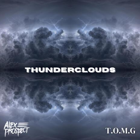 Thunderclouds (Extended Mix) ft. T.O.M.G | Boomplay Music