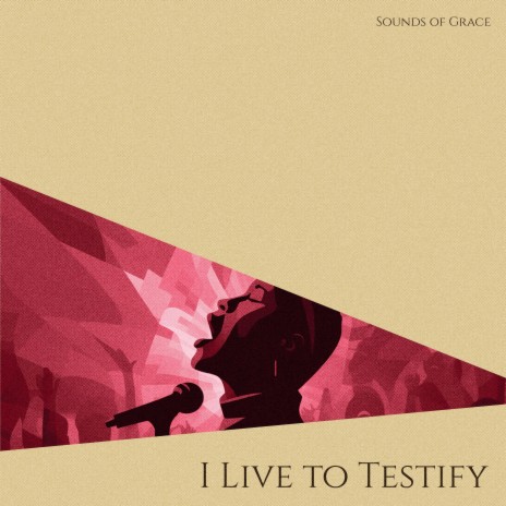 I Live To Testify | Boomplay Music