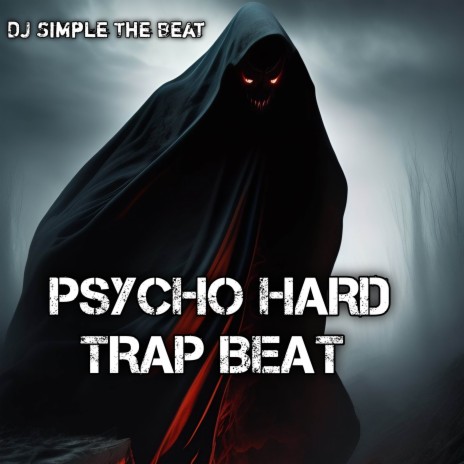 Psycho Hard Trap Beat | Boomplay Music