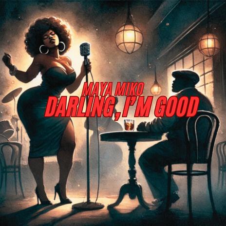 Darling, I'm Good | Boomplay Music