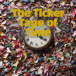 The Ticker Tape of Time