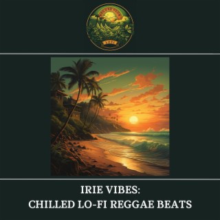 Irie Vibes: Chilled Lo-Fi Reggae Beats