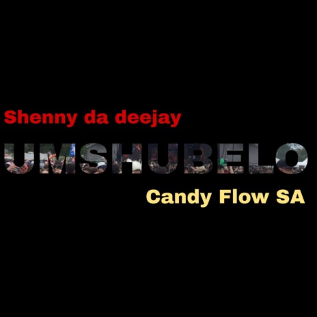 Umshubelo ft. Candy Flow Rsa | Boomplay Music