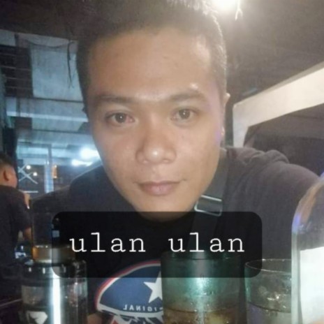 Ulan Ulan | Boomplay Music