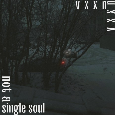 Not a Single Soul | Boomplay Music