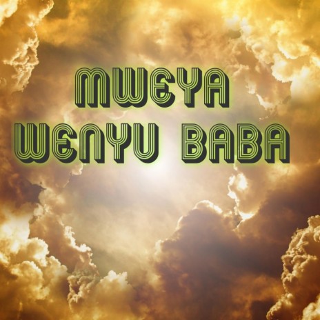 Mweya Wenyu Baba