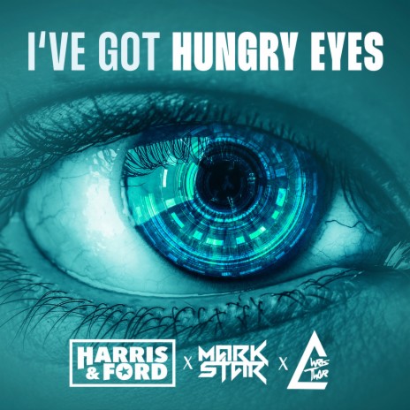 I've Got Hungry Eyes ft. Mark Star & Chris Thor | Boomplay Music