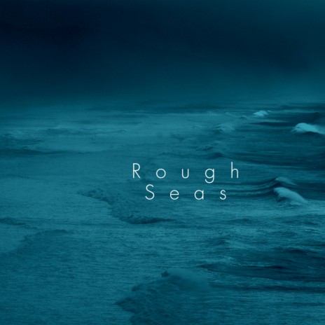 rough seas