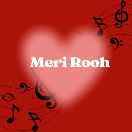 Meri Rooh | Boomplay Music