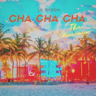 Cha Cha Cha (The Remixes)