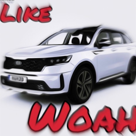 Like Woah ft. NazHoneySmack, Cero P & Lwb Jay