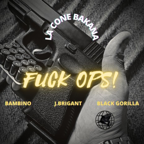 Fuck Ops! (Bambino & Black Gorilla) | Boomplay Music